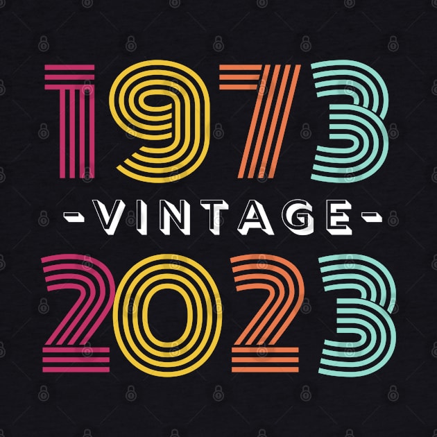 1973 Vintage 2023, 50th Birthday Anniversary, Colorful Retro by docferds